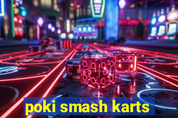 poki smash karts